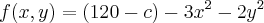 f(x,y)=(120-c)-3{x}^{2}-2{y}^{2}