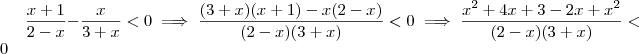 \frac{x+1}{2-x} - \frac{x}{3+x} < 0 \implies \frac{(3+x)(x+1) -x(2-x)}{(2-x)(3+x)} < 0 \implies \frac{x^2 +4x +3 -2x +x^2}{(2-x)(3+x)} < 0 \frac{x+1}{2-x} - \frac{x}{3+x} < 0 \implies \frac{(3+x)(x+1) -x(2-x)}{(2-x)(3+x)} < 0 \implies \frac{x^2 +4x +3 -2x +x^2}{(2-x)(3+x)} < 0