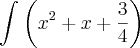 \int_{}^{}\left(x^2 + x + \frac{3}{4} \right)