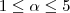1\leq\alpha\leq 5 1\leq\alpha\leq 5