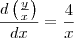\frac{d\left(\frac{y}{x}\right)}{dx}=\frac{4}{x} \frac{d\left(\frac{y}{x}\right)}{dx}=\frac{4}{x}