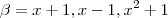 \beta = {x+1,x-1,x^2+1} \beta = {x+1,x-1,x^2+1}