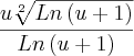 \frac{u\sqrt[2]{Ln\left(u+1 \right)}}{Ln\left(u+1 \right)}