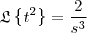 \mathfrak{L}\left \{ t^2 \right \} = \frac{2}{s^3} \mathfrak{L}\left \{ t^2 \right \} = \frac{2}{s^3}