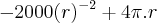-2000({r})^{-2}+4\pi.r -2000({r})^{-2}+4\pi.r