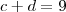 c+d=9