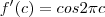 f'(c)= cos 2\pi c f'(c)= cos 2\pi c