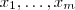 x_1,\hdots , x_m x_1,\hdots , x_m