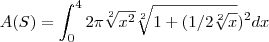 A(S)=\int_{0}^{4}2\pi\sqrt[2]{x^2}\sqrt[2]{1+(1/2\sqrt[2]{x}})^2dx