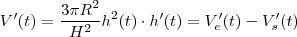 V'(t) = \frac{3\pi R^2}{H^2} h^2 (t) \cdot h'(t) = V_e' (t) - V_s' (t) V'(t) = \frac{3\pi R^2}{H^2} h^2 (t) \cdot h'(t) = V_e' (t) - V_s' (t)