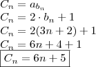 \\ C_n = a_{b_n} \\ C_n = 2 \cdot b_n + 1 \\ C_n = 2(3n + 2) + 1 \\ C_n = 6n + 4 + 1 \\ \boxed{C_n = 6n + 5}