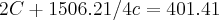 2C+1506.21/4c = 401.41 2C+1506.21/4c = 401.41