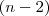 (n-2) (n-2)