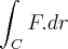 \int_{C} F.dr \int_{C} F.dr