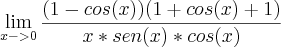 \lim_{x->0}\frac{(1-cos(x))(1+cos(x)+1)}{x*sen(x)*cos(x)} \lim_{x->0}\frac{(1-cos(x))(1+cos(x)+1)}{x*sen(x)*cos(x)}
