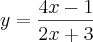 y = \frac{4x - 1}{2x + 3}