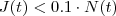 J(t) < 0.1 \cdot N(t) J(t) < 0.1 \cdot N(t)