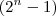 (2^{n}-1) (2^{n}-1)