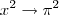 x^2 \rightarrow \pi^2 x^2 \rightarrow \pi^2