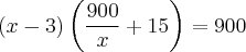 (x-3)\left(\frac{900}{x}+15 \right)=900