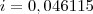 i&=&0,046115 i&=&0,046115