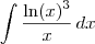 \int \frac{\ln (x)^3}{x} \,dx \int \frac{\ln (x)^3}{x} \,dx