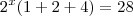 2^x(1+2+4)= 28