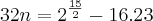 32n = {2}^{\frac{15}{2}}-16.23