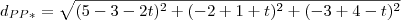 d_{PP*}=\sqrt{(5-3-2t)^2+(-2+1+t)^2+(-3+4-t)^2} d_{PP*}=\sqrt{(5-3-2t)^2+(-2+1+t)^2+(-3+4-t)^2}