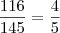 \frac{116}{145}=\frac{4}{5}