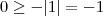 0 \geq - |1| = -1 0 \geq - |1| = -1