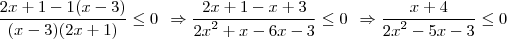 \frac{2x+1-1(x-3)}{(x-3)(2x+1)}\leq 0\:\:\Rightarrow\frac{2x+1-x+3}{{2x}^{2}+x-6x-3}\leq 0\:\:\Rightarrow\frac{x+4}{{2x}^{2}-5x-3}\leq 0