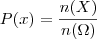 P(x)=\dfrac{n(X)}{n(\Omega)} P(x)=\dfrac{n(X)}{n(\Omega)}