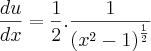 \frac{du}{dx}=\frac{1}{2}.\frac{1}{{({x}^{2}-1)}^{\frac{1}{2}}}