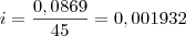 i = {0,0869 \over 45} = 0,001932 i = {0,0869 \over 45} = 0,001932