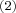 {}_{(2)} {}_{(2)}