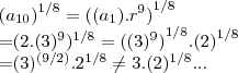 {({a}_{10})}^{1/8}={(({a}_{1}).{r}^{9})}^{1/8}

={(2.{(3)}^{9})}^{1/8}={((3)^{9})}^{1/8}.{(2)}^{1/8}

=({3})^{(9/2)}.{2}^{1/8}\neq 3.({2})^{1/8}...