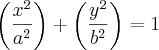 \left(\frac{{x}^{2}}{{a}^{2}} \right)+\left(\frac{{y}^{2}}{{b}^{2}} \right)=1