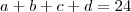 a+b+c+d = 24 a+b+c+d = 24