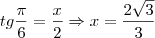 tg \frac{\pi}{6} = \frac{x}{2} \Rightarrow x = \frac{2 \sqrt{3}}{3}