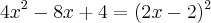 4x^2 - 8x + 4 = (2x - 2)^2
