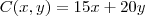 C (x,y) = 15x + 20y