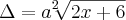 \Delta=a^2\sqrt[]{2x+6}