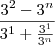 \frac {3^2 - 3^n}{3^1+ \frac {3^1}{3^n}}} \frac {3^2 - 3^n}{3^1+ \frac {3^1}{3^n}}}