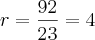 r=\frac{92}{23}=4 r=\frac{92}{23}=4