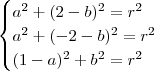 \begin{cases}
a^2 + (2 - b)^2 = r^2 \\
a^2 + (-2 - b)^2 = r^2 \\
(1 - a)^2 + b^2 = r^2
\end{cases} \begin{cases}
a^2 + (2 - b)^2 = r^2 \\
a^2 + (-2 - b)^2 = r^2 \\
(1 - a)^2 + b^2 = r^2
\end{cases}