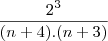 \frac{2^3}{(n+4).(n+3)}