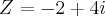 Z=-2+4i Z=-2+4i