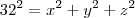32^2=x^2+y^2+z^2 32^2=x^2+y^2+z^2