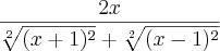 \frac{2x}{\sqrt[2]{(x+1)^2}+\sqrt[2]{(x-1)^2}}